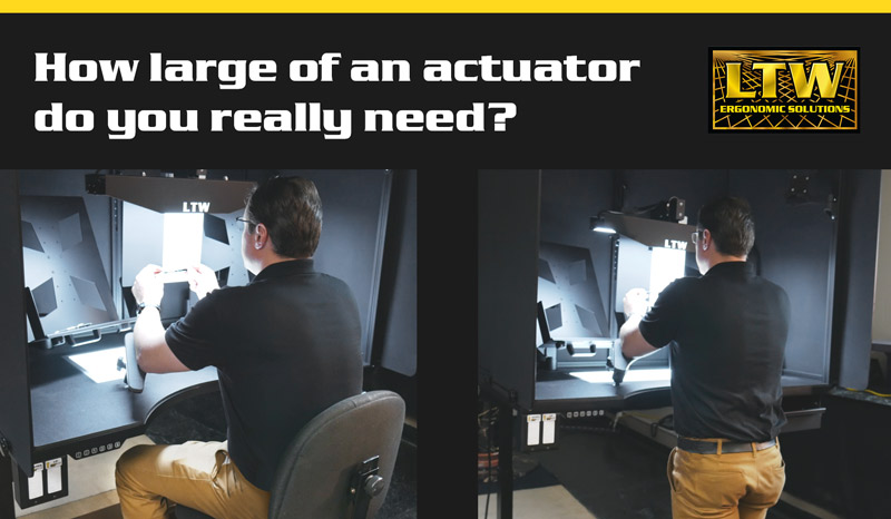 What size actuator do you need? LTW Ergonomic Solutions ErgoEd